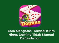 Kenapa Tombol Kirim Di Higgs Domino Tidak Ada